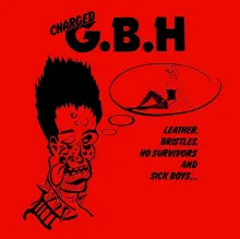 GBH: Leather, Bristles, No Survivors and Sick Boys 12 (US press