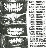 LOS MONJO - Mexicanos Al Grito de Mierda 7