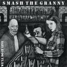 Smash The Granny – Well Do It Live LP