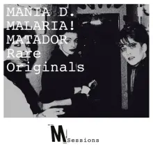 MALARIA! / MANIA D. / MATADOR - M_SESSIONS - RARE ORIGINALS LP