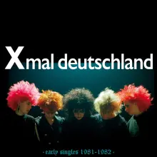 Xmal Deutschland Early Singles (1981 – 1982) LP ( black )