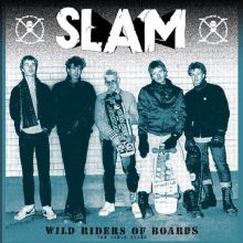 Slam - Wild Riders Of Boards - The Early Years LP